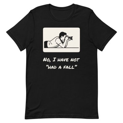 No, I have not “had a fall” t-shirt