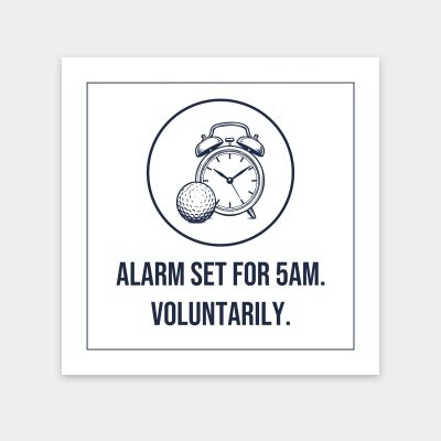 Alarm set for 5am. Voluntarily. print