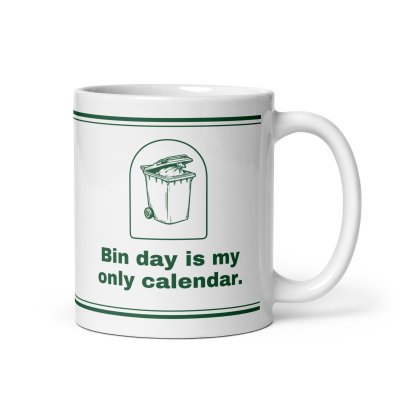 Bin day is my only calendar. mug