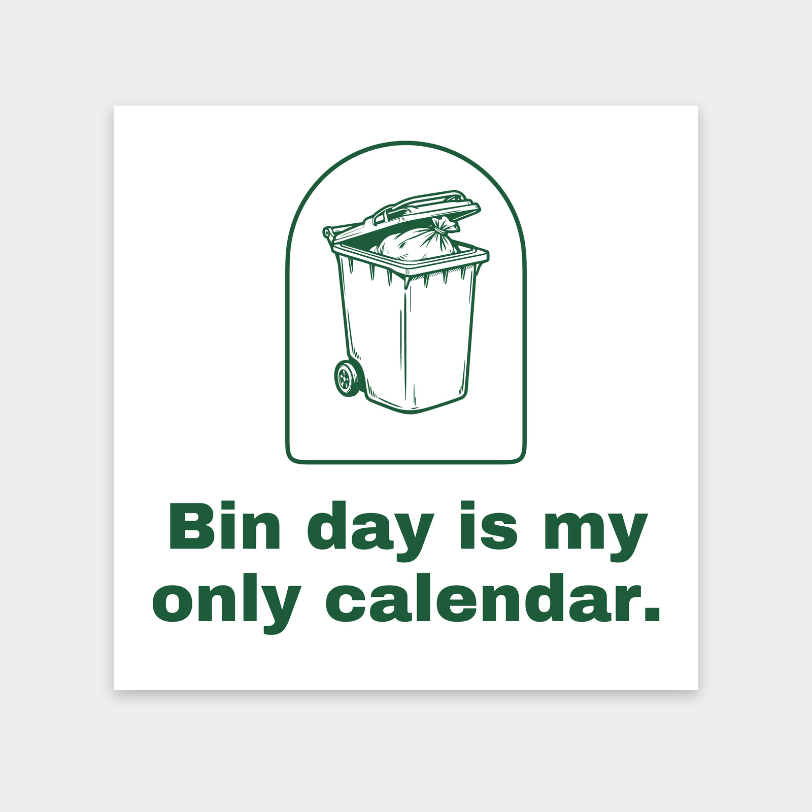 Overflowing Wheelie Bin, Funny Retirement Gift for New Pensioners-Art Print