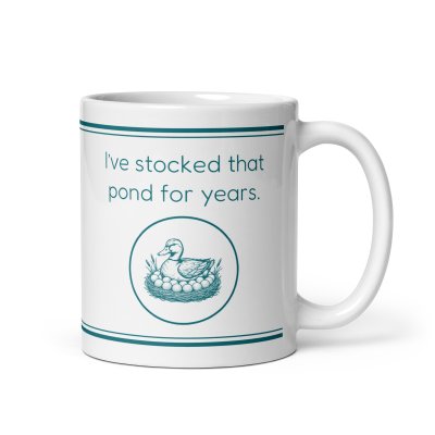 I’ve stocked that pond for years. mug