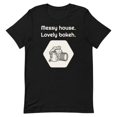 Messy house. Lovely bokeh. t-shirt