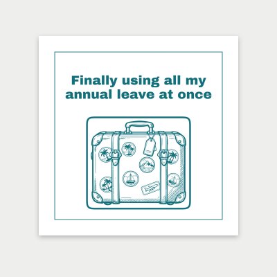 Finally using all my annual leave at… print