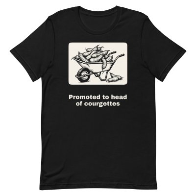 Promoted to head of courgettes t-shirt