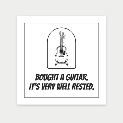 Bought a guitar. It’s very well rested. print