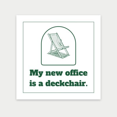 My new office is a deckchair. print