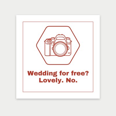 Wedding for free? Lovely. No. print