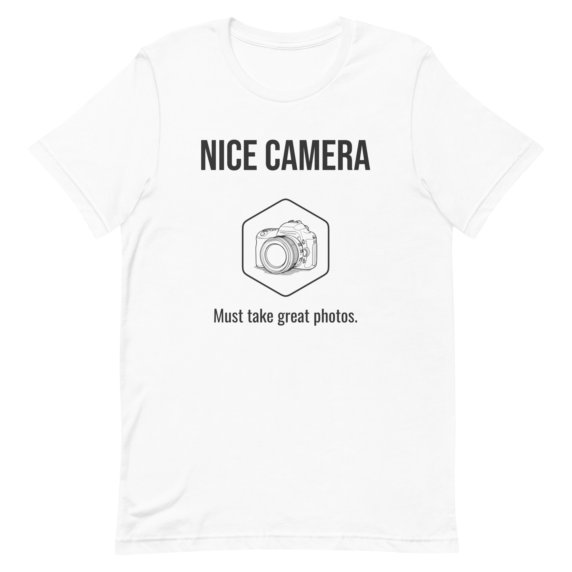 Nice camera Must take great photos. - White T-shirt